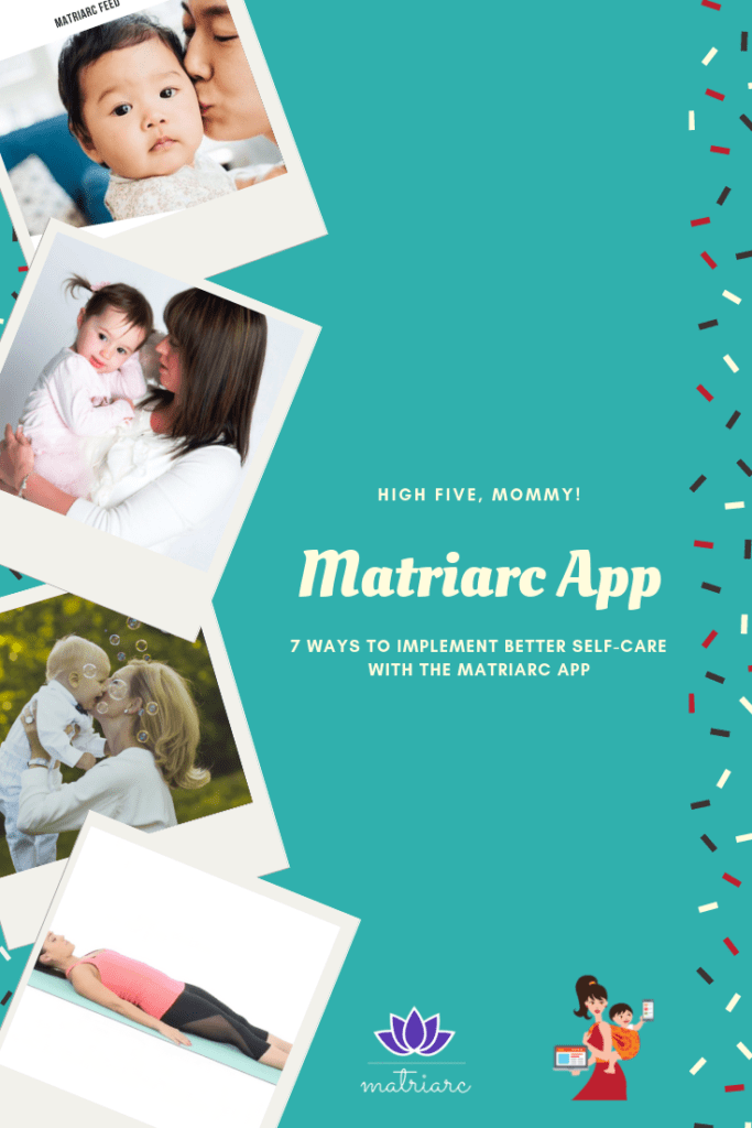 High Five Mommy, Matriarc App 7 Ways to Implement Better Self-care with the Matriarc App