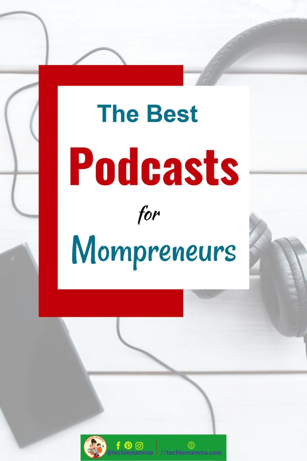 Best Mompreneur Podcasts You Must Hear Right Now | Techie Mamma