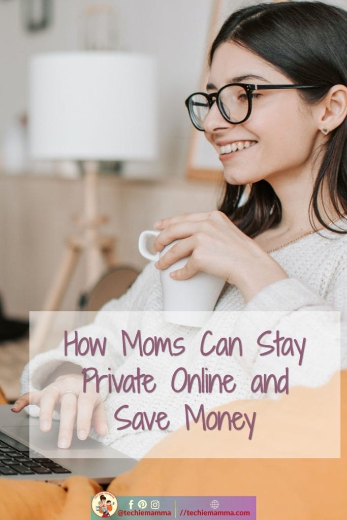 How Moms Can Stay Private Online and Save Money